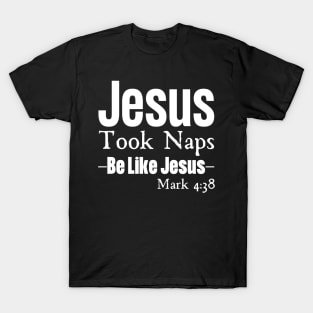 Jesus Took Naps T-Shirt